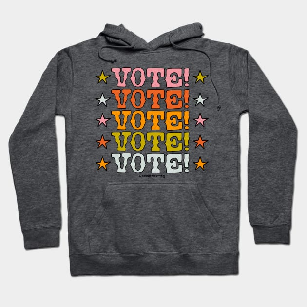 Vote Vote Vote Hoodie by Doodle by Meg